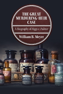 The Great Murdering-Heir Case - William B. Meyer