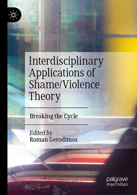 Interdisciplinary Applications of Shame/Violence Theory - 