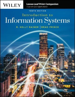 Introduction to Information Systems - R. Kelly Rainer, Brad Prince