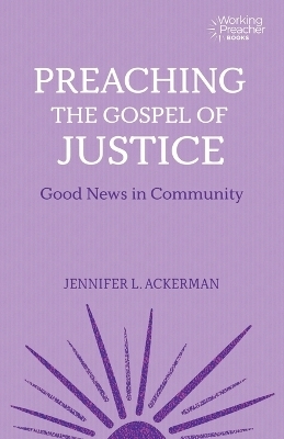 Preaching the Gospel of Justice - Jennifer L. Ackerman