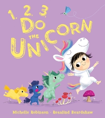 1, 2, 3, Do the Unicorn - Michelle Robinson