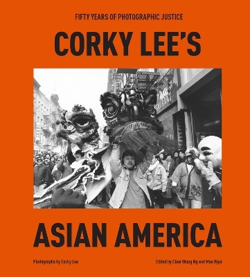 Corky Lee's Asian America - Corky Lee, Chee Wang Ng
