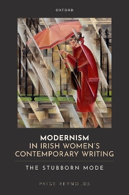 Modernism in Irish Women's Contemporary Writing - Paige Reynolds