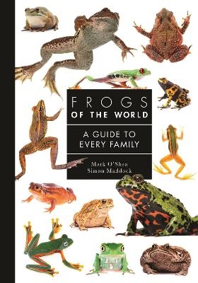 Frogs of the World - Mark O'Shea, Simon Maddock