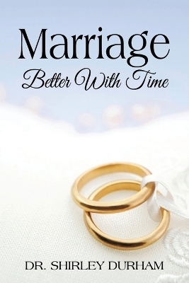 Marriage Better With Time -  Durham