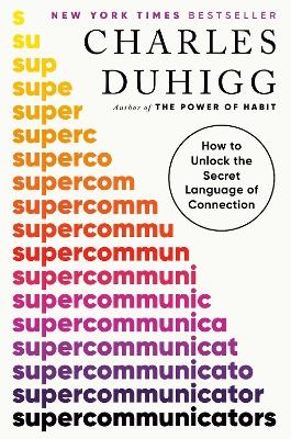 Supercommunicators - Charles Duhigg