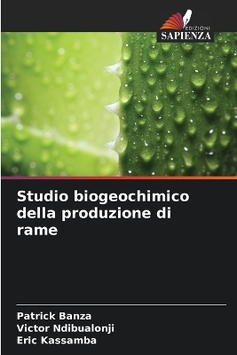 Studio biogeochimico della produzione di rame - Patrick Banza, Victor Ndibualonji, Eric Kassamba