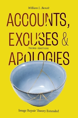 Accounts, Excuses, and Apologies, Third Edition - William L. Benoit