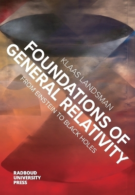 Foundations of General Relativity - Klaas Landsman