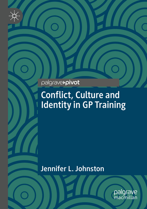Conflict, Culture and Identity in GP Training - Jennifer L. Johnston
