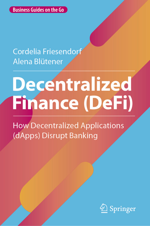 Decentralized Finance (DeFi) - Cordelia Friesendorf, Alena Blütener