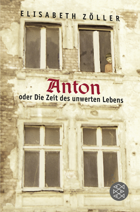 Anton oder Die Zeit des unwerten Lebens - Elisabeth Zöller