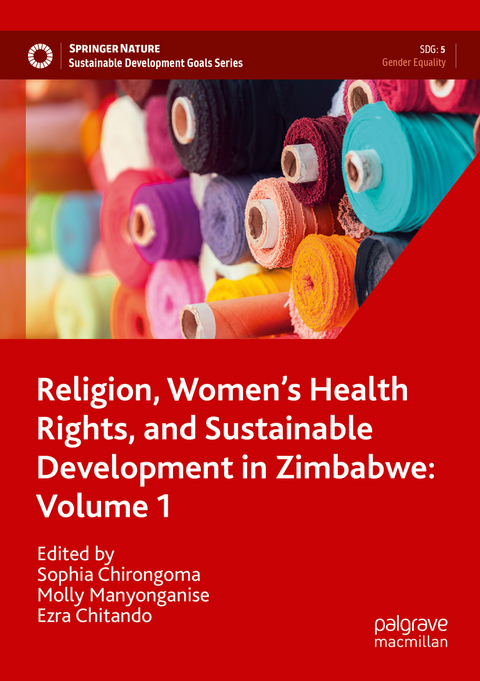 Religion, Women’s Health Rights, and Sustainable Development in Zimbabwe: Volume 1 - 