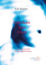 Und dann kam Uschi - Grit Steinitz