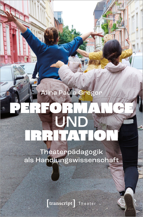 Performance und Irritation - Alina Paula Gregor