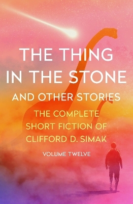 The Thing in the Stone - Clifford D. Simak