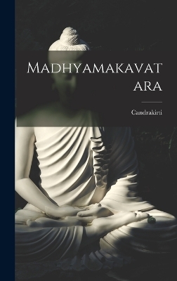 Madhyamakavatara -  Candrakirti