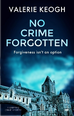 No Crime Forgotten - Valerie Keogh