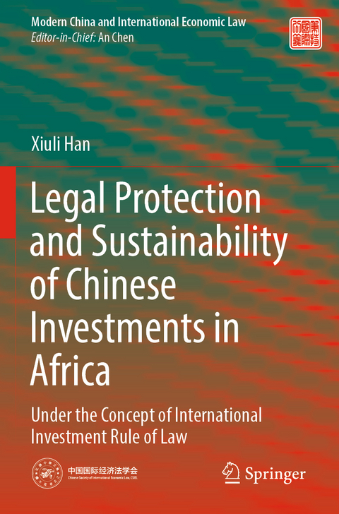 Legal Protection and Sustainability of Chinese Investments in Africa - Xiuli HAN