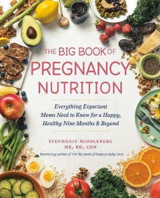The Big Book of Pregnancy Nutrition - Stephanie Middleberg
