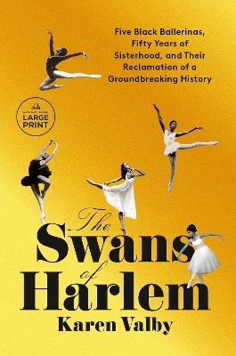 The Swans of Harlem - Karen Valby