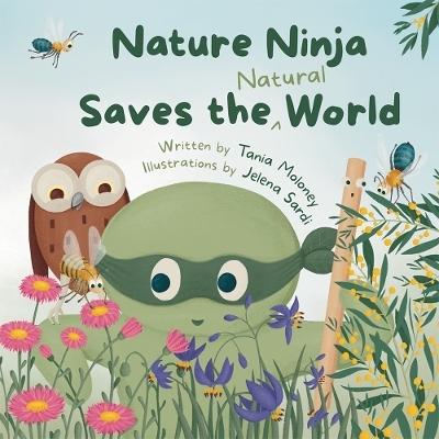 Nature Ninja Saves the Natural World - Tania Moloney