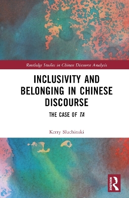 Inclusivity and Belonging in Chinese Discourse - Kerry Sluchinski