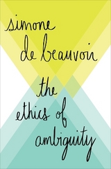 The Ethics of Ambiguity - Beauvoir, Simone de