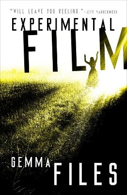 Experimental Film - Gemma Files