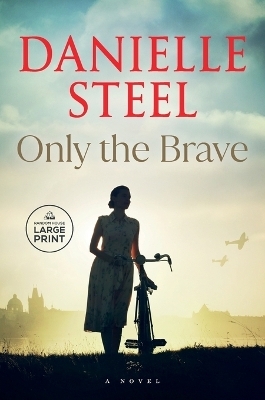 Only the Brave - Danielle Steel