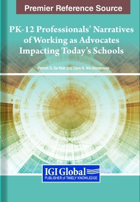 PK-12 Professionals' Narratives of Working as Advocates Impacting Today's Schools - 