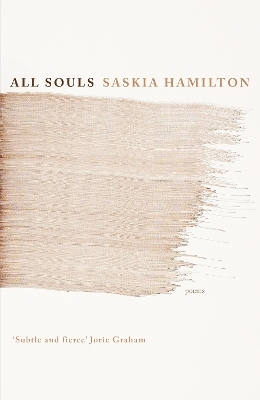 All Souls - Saskia Hamilton