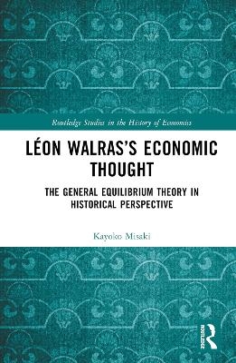 Léon Walras’s Economic Thought - Kayoko Misaki