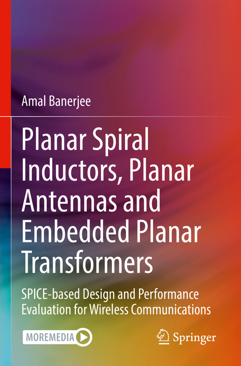 Planar Spiral Inductors, Planar Antennas and Embedded Planar Transformers - Amal Banerjee