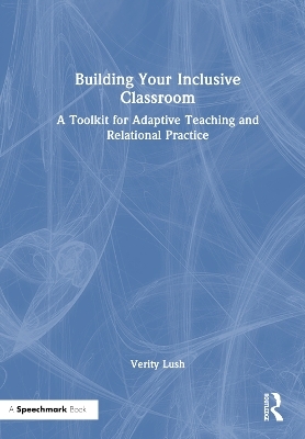 Building Your Inclusive Classroom - Verity Lush