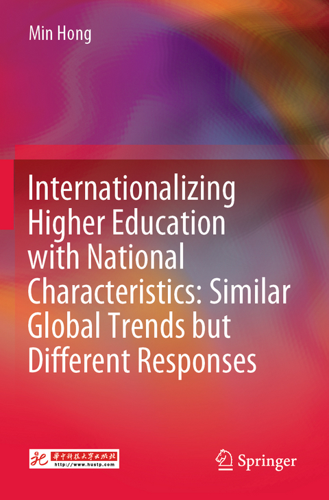 Internationalizing Higher Education with National Characteristics: Similar Global Trends but Different Responses - Min Hong