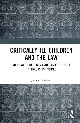 Critically Ill Children and the Law - James Cameron