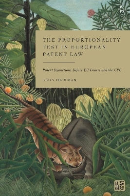 The Proportionality Test in European Patent Law - Léon Dijkman