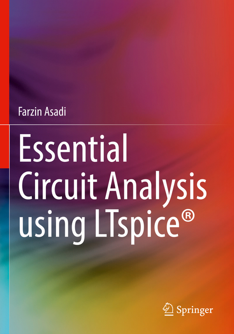 Essential Circuit Analysis using LTspice® - Farzin Asadi