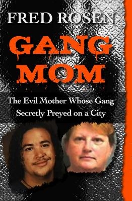 Gang Mom - Fred Rosen