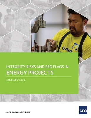 Integrity Risks and Red Flags in Energy Projects -  Asian Development Bank