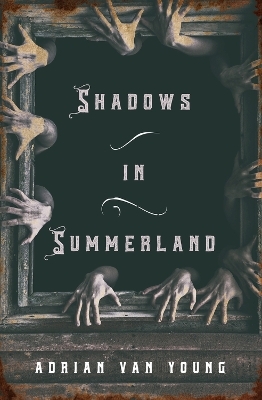 Shadows in Summerland - Adrian Van Young