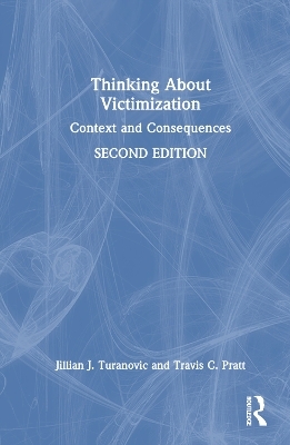 Thinking About Victimization - Jillian J. Turanovic, Travis C. Pratt