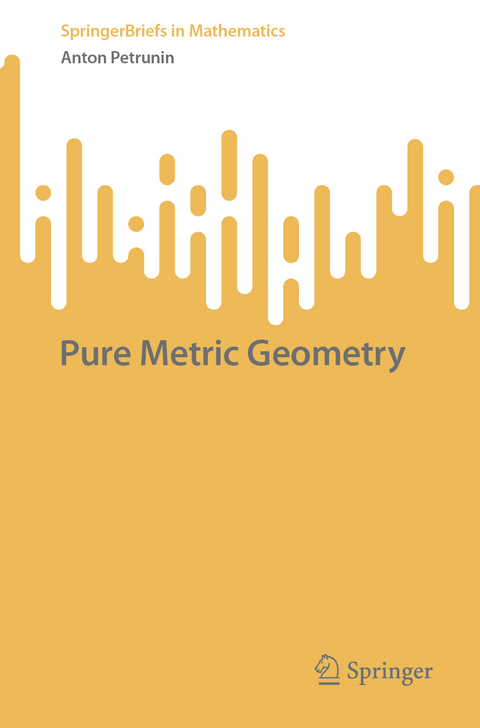 Pure metric geometry - Anton Petrunin