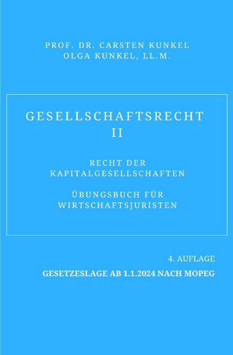 Gesellschaftsrecht II - Prof. Dr. iur. Carsten Kunkel, LL.M. Kunkel  Olga