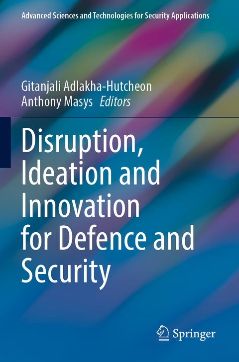Disruption, Ideation and Innovation for Defence and Security - 
