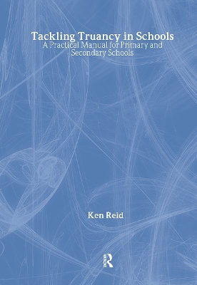 Tackling Truancy in Schools - Ken Reid