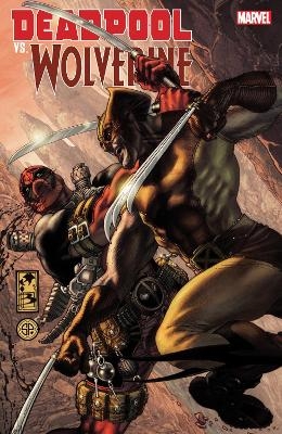 Deadpool Vs. Wolverine - Joe Kelly, Daniel Way, Rob Liefeld