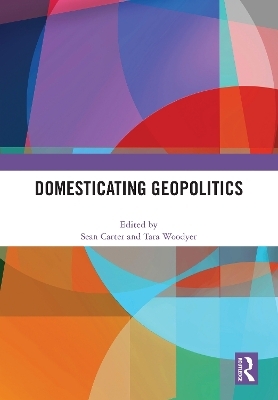 Domesticating Geopolitics - 