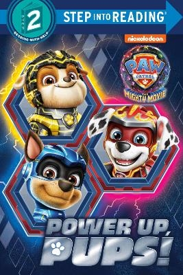 Power up, Pups! (PAW Patrol: The Mighty Movie) - Melissa Lagonegro